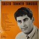 Taisto Tammi - Taisto Tammen Tangoja